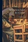 Charles Desmond - Wooden Ship-building