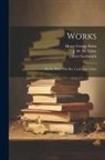 Oliver Goldsmith, Henry George Bohn, J W M Gibbs - Works: Poems. Plays. The Bee. Cock-lane Ghost
