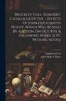 English And Son, John Hugh S Pigott - Brockley Hall, Somerset. Catalogue Of The ... Effects Of John Hugh Smyth Pigott, Which Will Be Sold By Auction, On Oct. 8th, & Following Weeks. [2 Pt