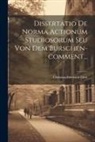 Christian Friedrich Gleis - Dissertatio De Norma Actionum Studiosorum Seu Von Dem Burschen-comment