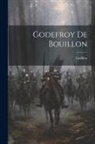 Godfrey (De Bouillon) - Godefroy De Bouillon
