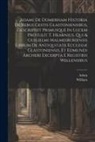 Adam (of Domerham )., William (of Malmesbury - Adami De Domerham Historia De Rebus Gestis Glastoniensibus, Descripisit Primusque In Lucem Protulit T. Hearnius. Qui & Guilielmi Malmesburiensis Libru