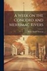 Henry D. Thoreau - A Week on the Concord and Merrimac Rivers