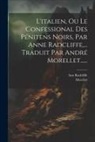 Morellet, Ann Radcliffe - L'italien, Ou Le Confessional Des Pénitens Noirs, Par Anne Radcliffe, ... Traduit Par André Morellet