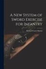 Richard Francis Burton - A New System of Sword Exercise for Infantry