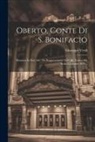Giuseppe Verdi - Oberto, Conte Di S. Bonifacio: Dramma In Due Atti: Da Rappresentarsi Nell'i. R. Teatro Alla Scala L'autunno 1839