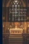 Anna Katharina Emmerich - La Dolorosa Pasion De N.s. Jesucristo