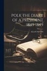Allan Nevins - Polk the Diary of a President 1845-1849