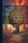 Giorgio Grognet de Vassé - Compendio, Ossia Epilogo Anticipato Di Un Opera Estesa Sulla Precisa Situazione Della Famosa Sommersa Isola Atlantide ... E Della Quale Le Isole Di Ma
