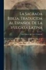 Anonymous - La Sagrada Biblia, Traducida Al Español De La Vulgata Latina: Tomo Primero, Del Nuevo Testamento
