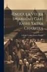 Gidugu Venkata Rama Murthy - Enugula Veera Swamaiah Gari Kashi Yatra Charitra