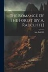 Ann Radcliffe - The Romance Of The Forest [by A. Radcliffe]