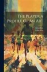 Helen Ross, Lillian Ross - The Player A Profile Of An Art
