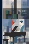 Richard Wagner - My Life; Volume 2