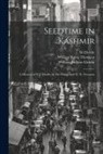 M. Elmslie, William Jackson Elmslie, William Burns Thomson - Seedtime in Kashmir: A Memoir of W.J. Elmslie by His Widow and W. B. Thomson