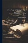 Ramon N. Cabrera - El Caudillo De Morella