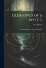 Max Heindel - Gleanings of a Mystic; a Series of Essays on Practical Mysticism