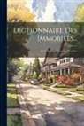 Adrien-Jean-Quentin Beuchot - Dictionnaire Des Immobiles
