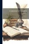 Walter Pater - Greek Studies: A Series of Essays