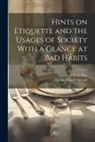 Charles William Day, George Rippey Stewart - Hints on Etiquette and the Usages of Society With a Glance at Bad Habits