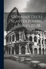 Anonymous - Giornale Degli Scavi Di Pompei, Issues 27-28