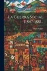 Eligio Ancona - La Guerra Social [1847-1881