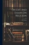 Leo Tolstoy - On Life And Essays On Religion