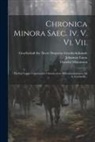 Johannes Lucas, Theodor Mommsen, Gesellschaft Für Ältere Deutsche Gesc - Chronica Minora Saec. Iv. V. Vi. Vii.: Hydatii Lemici Continuatio Chronicorum Hieronymianorum Ad A. Cccclxviii