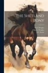 Anne Douglas, Charles Douglas, J. C. Ewart - The Shetland Pony