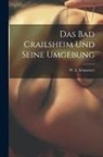 W. E. Schmetzer - Das Bad Crailsheim Und Seine Umgebung