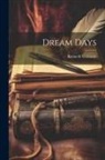 Kenneth Grahame - Dream Days
