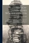 Johann Georg Seybold - Teutsch-lateinisches Wörterbüchlein: Zum Nutz Und Ergötzung Der Schul-jugend Zusammen Getragen, Und Mit 6000 Darzu Dienlichen Bildern Gezieret: Deme N