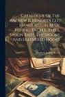 Andrew B. Co Hendryx - Catalogue Of The Andrew B. Hendryx Co., Manufacturers Of Fishing Tackle, Reels, Spoon Baits, Fly Spoons And Feathered Hooks
