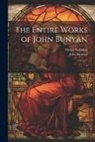 John Bunyan, Henry Stebbing - The Entire Works of John Bunyan: 4