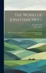 Walter Scott, Jonathan Swift - The Works of Jonathan Swift: Historical Tracts. Political Poetry. Poems Chiefly Relating to Irish Politics