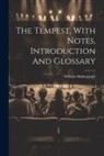 William Shakespeare - The Tempest, With Notes, Introduction And Glossary