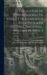 Instituto Chileno de Cultura Hispánica, Sociedad Chilena de Historia Y Geografí - Coleccíon De Historiadores De Chile Y Documentos Relativos a La Historia Nacional, Volume 14, issue 2