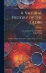 Georges Louis Leclerc Buffon, John Wright - A Natural History of the Globe: Of Man, of Beasts, Birds, Fishes, Reptiles, Insects, and Plants; Volume 4