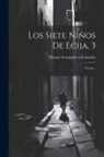 Manuel Fernández Y González - Los Siete Niños De Ecija, 3: Novela