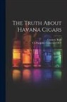 Gustavo Bock, Ya Pamphlet Collection (Library of Co - The Truth About Havana Cigars