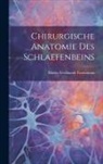 Moritz Ferdinand Trautmann - Chirurgische Anatomie Des Schlaefenbeins