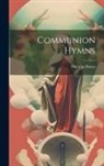 Horatius Bonar - Communion Hymns