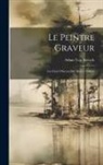 Adam Von Bartsch - Le Peintre Graveur: Les Clair-Obscurs Des Maître Italiens