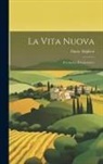 Dante Alighieri - La Vita Nuova: Il Convito, Il Canzoniere
