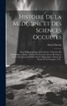 Alexis Dureau - Histoire De La Médecine Et Des Sciences Occultes: Notes Bibliographiques Pour Servir a L'histoire Du Magnétisme Animal: Analyse De Tous Les Livres, Br