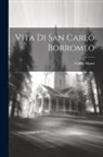 Achille Mauri - Vita Di San Carlo Borromeo