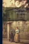 Tinsley Brothers - Only to be Married: A Nobel