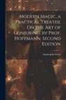 Angelo John Lewis - Modern Magic, a Practical Treatise On the Art of Conjuring, by Prof. Hoffmann. Second Edition; Second Edition