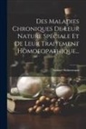 Samuel Hahnemann - Des Maladies Chroniques De Leur Nature Spéciale Et De Leur Traitement Homoeopathique