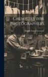 Charles Francis Townsend - Chemistry for Photographers